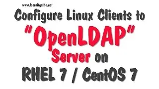 Configure Linux Clients for LDAP Authentication to OpenLDAP Server (RHEL 7 / CentOS 7)