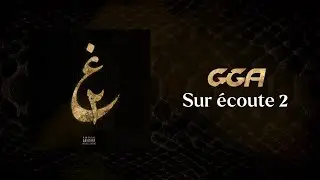 G.G.A - Sur Ecoute 2 (Official Audio)