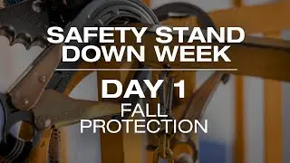 Safety Stand Down Week Day 1 Fall Protection