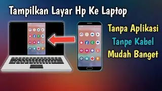 Cara Menampilkan Layar HP Ke Laptop Tanpa Aplikasi & Kabel USB | Mirorring