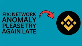 Fix Binance Network Anomaly Error: 