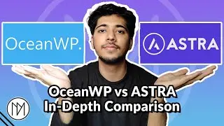 Astra VS Oceanwp Indepth Comparison (Free Version)