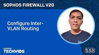 Sophos Firewall v20: Configure Inter-VLAN Routing