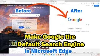 How to Make Google the Default Search Engine in Microsoft Edge - 2024