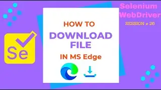 How to download files on MS Edge using Selenium 4.0.0-beta-1 and MS Edge SeleniumTools dependency
