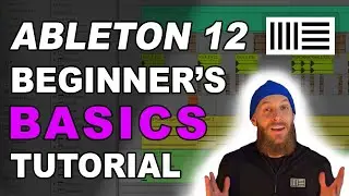 Ableton 12 - Complete Beginner Basics Tutorial