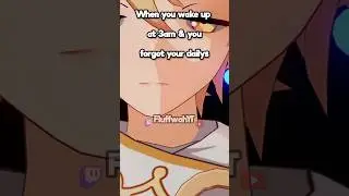 Its 3am and you forgot to login in Genshin Impact 😴