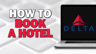 How to Book a Hotel with Delta Airlines (Quick Tutorial)