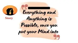 Everything and Anything is Possible,once you put your Mind into | Story of a Mother