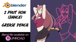 Grease pencil 2 Phút Hơn (DANCE) | Blender 3.0