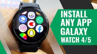 Install Any App in Samsung Galaxy Watch 4/5