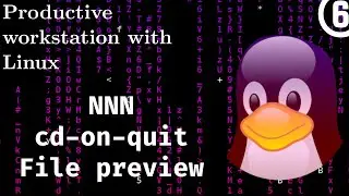 Productive Workstation with Linux 06 - Installing NNN, cd-on-quit and adding file preview