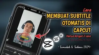 Gampang Banget ❗2 Cara Membuat Subtitle Otomatis Di CapCut