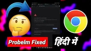 your connection is not secure chrome browser problem fixed