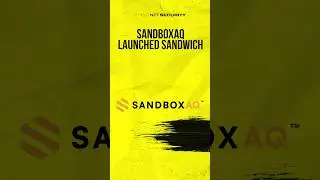 SandboxAQ launched Sandwich 