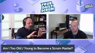 YDS: Am I Too Old / Young to Become a Scrum Master?