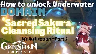 Sacred Sakura Cleansing Ritual~ Unlocking Underwater Domain, Waypoint and WB ~ Part 2