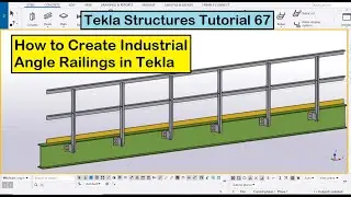 Tekla Structures Tutorial 67 | How to Create Industrial Angle Railings in Tekla