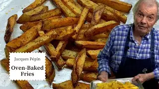 Try These Oven-baked French Fries | Jacques Pépin Cooking at Home  | KQED