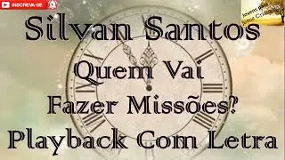 Silvan Santos - Quem Vai Fazer Missões Playback | Com Letra