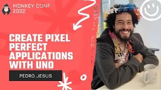 [Monkey Conf 2022] Create pixel perfect applications with Uno