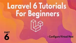 Laravel 6 Tutorials For Beginners( PART 6) - Configure Virtual Host