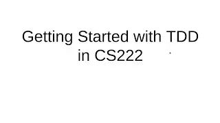 Getting Started with TDD in CS222 (2021)