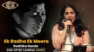 Ek Radha Ek Meera | Lata Mangeshkar Songs | Radhika Nande | God Gifted Cameras