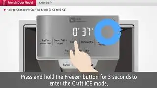 [LG Refrigerators] How To Change The Craft Ice Mode: 3 ICE To 6 ICE