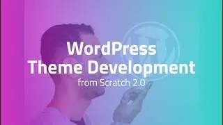 WordPress Theme Development from Scratch 2.0 (Promo Video)