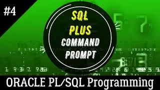 04 | Getting started with SQL Command Prompt | Structured Query Language | Oracle PL/SQL Programming