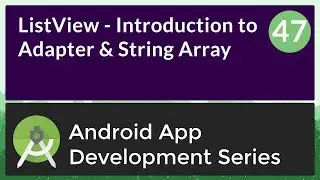 Android Application Development Tutorial for Beginners - #47 | 2017 | ListView using Adapter & Array