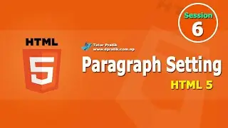 Paragraph Tag In HTML - HTML Paragraph Style Formatting Tutorial Session 6 | Tutor Pratik