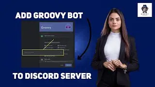 How to Add Groovy Bot to Discord 2024 | Step-by-Step Guide 2024 [New Method]