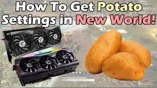 How to get Potato Settings in New World! [OLD METHOD]