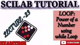 HOW TO CALCULATE THE POWER OF A NUMBER USING WHILE LOOP IN SCILAB || LOOP STATEMENT