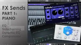 PART 1 FX Inserts Vs. Sends on Piano (with EQ & Sidechain) - IN CUBASE (ANY DAW)