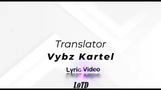 Vybz Kartel - Translator Lyrics