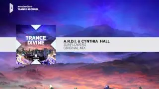 A.R.D.I. & Cynthia Hall - Sunflowers FULL taken from Trance Divine