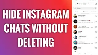 How To Hide Instagram Chats Without Deleting