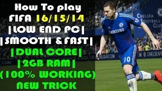 HOW TO PLAY FIFA 16/15/14 |LOW END PC| |SMOOTH & FAST| |DUAL CORE| (100% WORKING) NEW TRICK