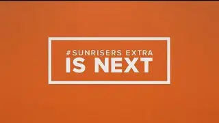 WATCH LIVE: #Sunrisers Extra 12-7-2023