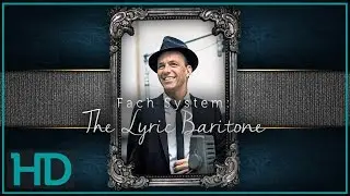 (Full HD) Fach System: The Lyric Baritone