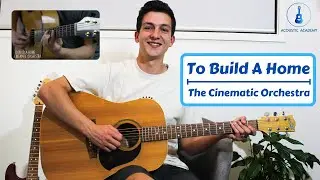 To Build A Home (The Cinematic Orchestra) Guitar Tutorial // Guitar Lesson