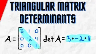 Determinants of Triangular Matrices | Linear Algebra