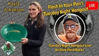 Gold Rush White Water's Kayla Johanson | Tuesday Night Hangout Live Archive FlashBack