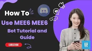 Mastering MEE6: A Comprehensive Discord Bot Tutorial and Guide