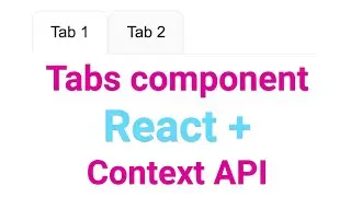 React Tabs Component: Build Efficient UI with Context API