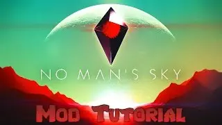 No Man's Sky - How to install mods!