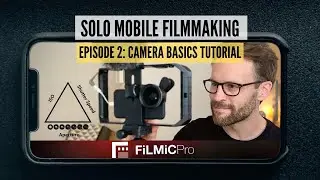 How To Film On Your Phone 2: Camera Basics Tutorial for professional video